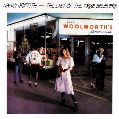 Nanci Griffith -  The Last of the True Believers